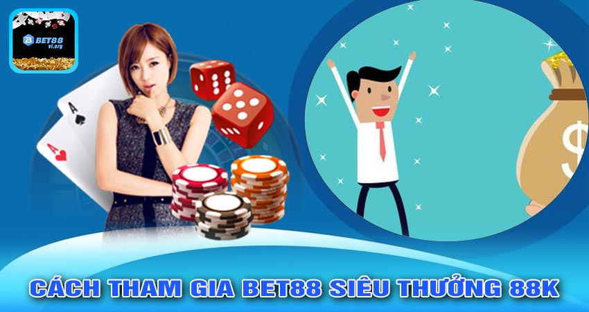 BET88 SIÊU THƯỞNG 88K