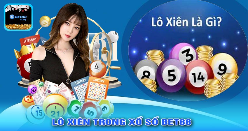 Khám Phá Lô Xiên Trong XỔ SỐ BET88