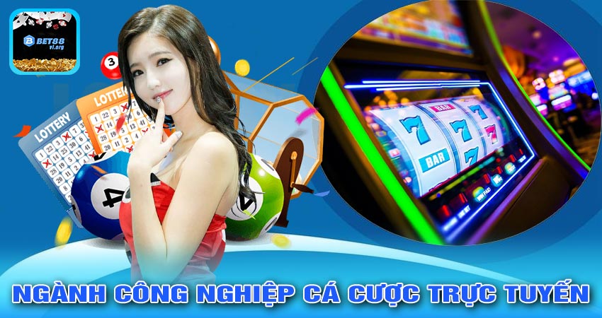 Ngành Công Nghiệp Cá Cược Trực Tuyến