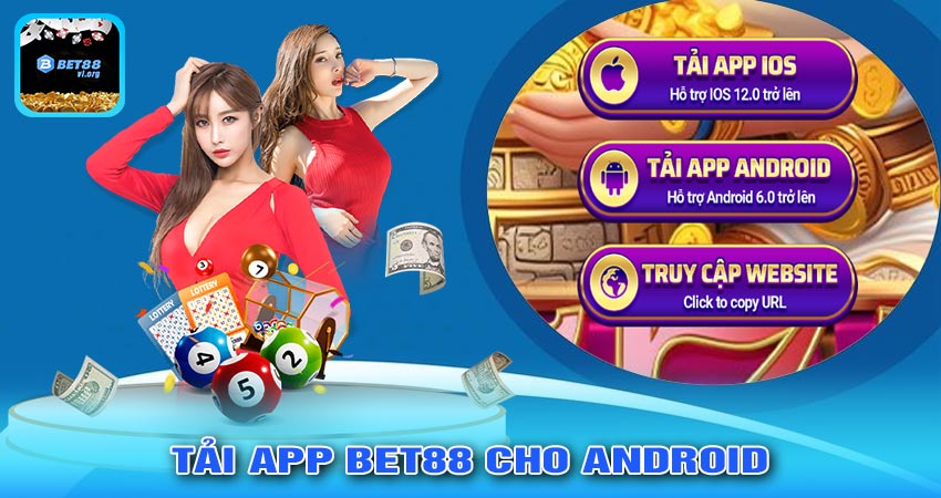 Hướng Dẫn Nhanh Cách Tải App Bet88 Cho Android